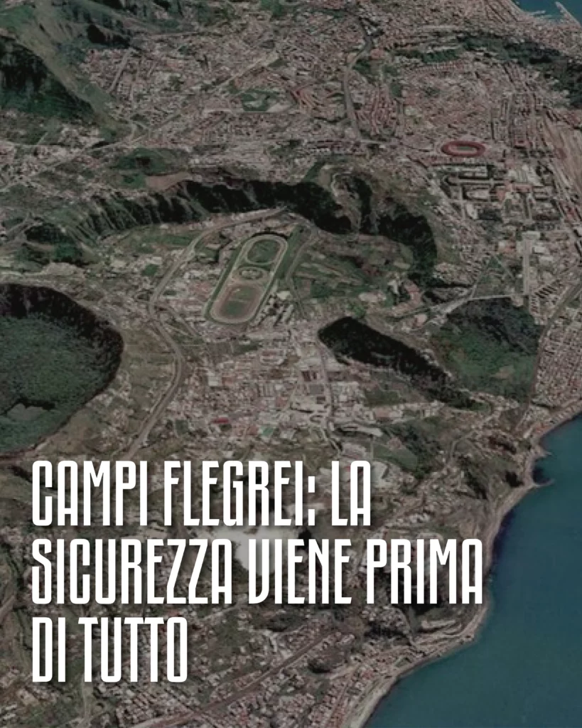 Campi Flegrei: la sicurezza viene prima di tutto